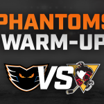 Phantoms Warm Up vs Penguins