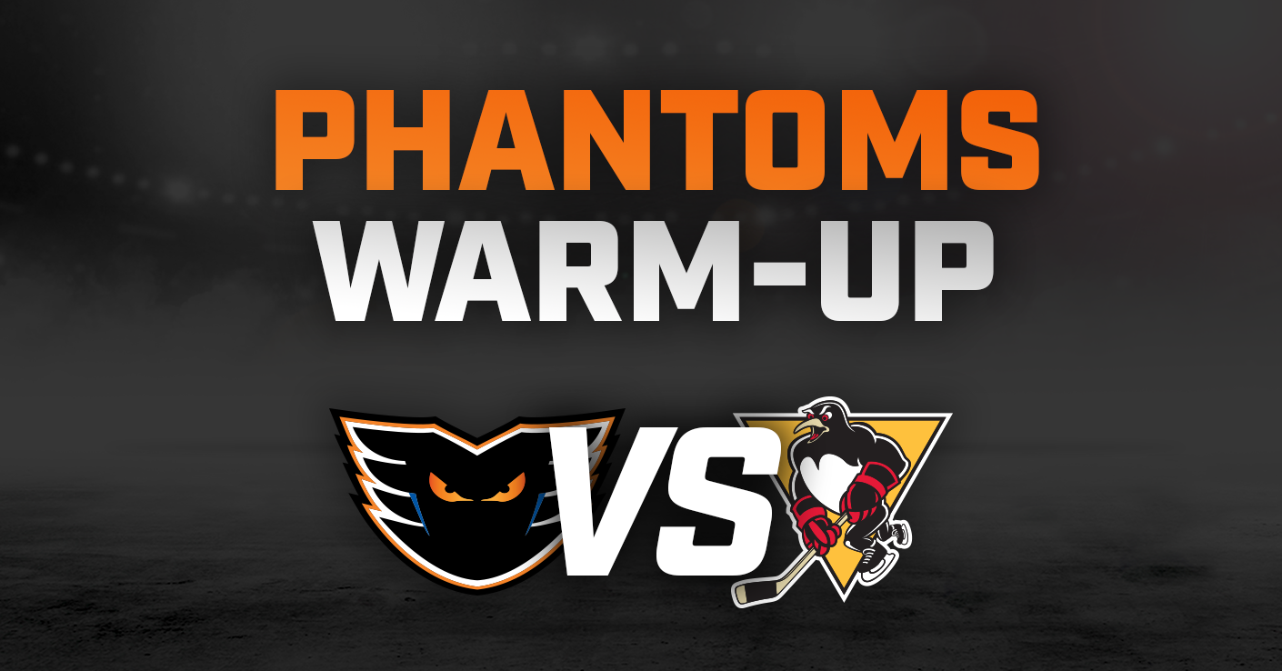 Phantoms Warm Up vs Penguins