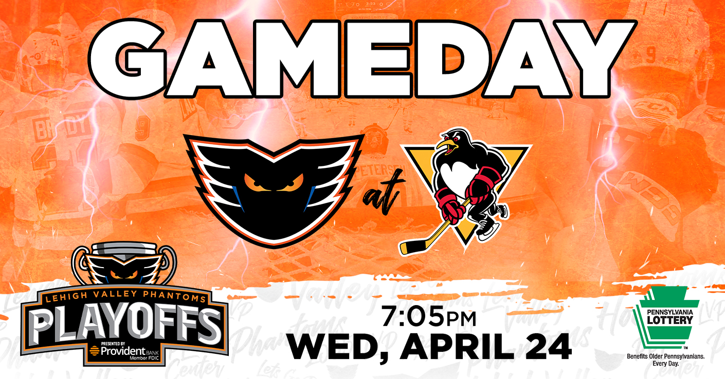 PREVIEW: Phantoms at Penguins, Game 1